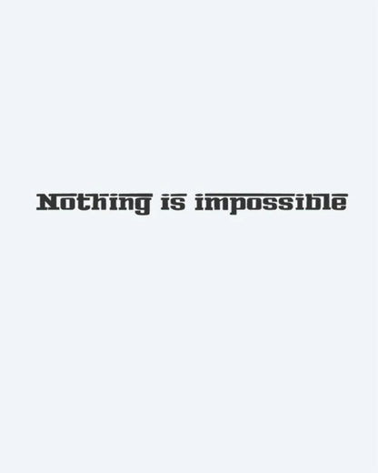 Nothing Is Impossible semi-permanent tattoo design by INKON – motivational, quote, lettering, strong, stencil illustration, 4 x 7 in (10x17cm), available at inkon.co